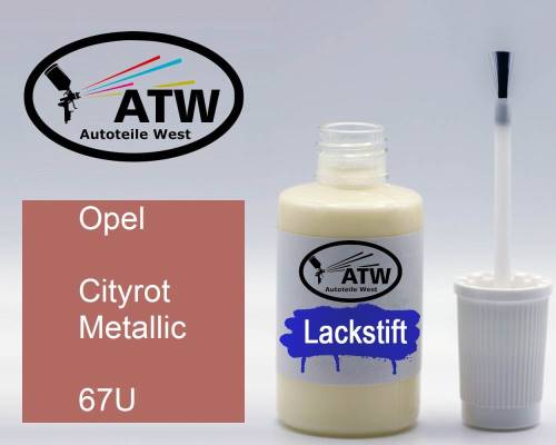 Opel, Cityrot Metallic, 67U: 20ml Lackstift, von ATW Autoteile West.